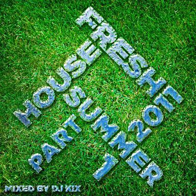 DJ Kix - Fresh House Summer 2011 Part.1
