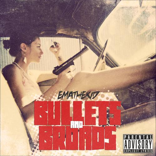 Ema The Kid – Bullets & Broads album