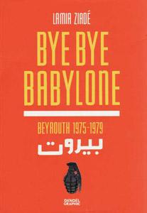 bye_bye_babylone_beyrouth_1975_1979.jpg