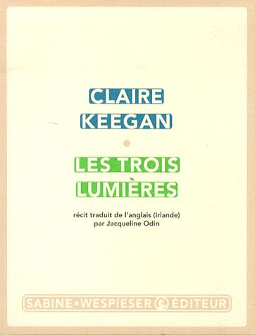 Les trois lumières – Claire Keegan