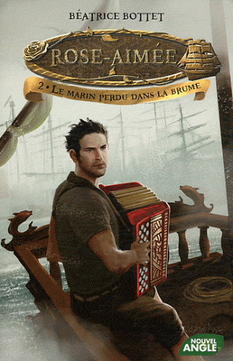 Rose-Aimée Tome 2 - Le marin perdu dans la brume