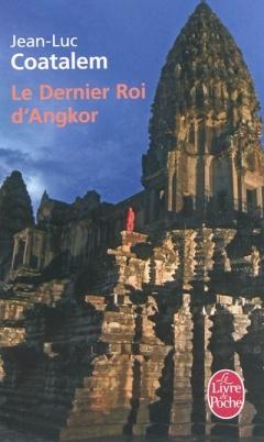 Le dernier roi d’Angkor – Jean-Luc Coatalem