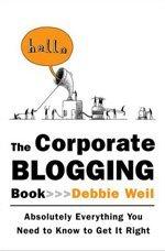 The Corporate Blogging Book - Debbie Weil