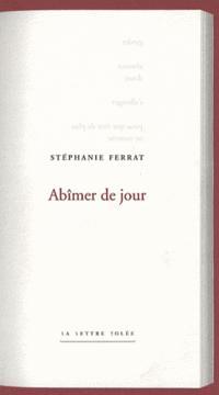 Stéphanie Ferrat, Abîmer de jour
