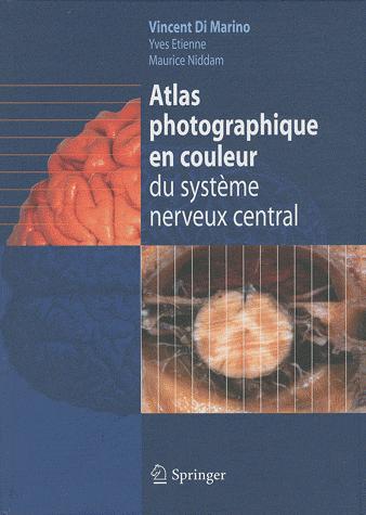 Atlas photographique en couleur du système nerveux central - Springer 2011