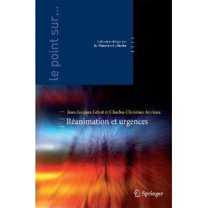 Le point sur : Réanimation et urgences - Springer 2011