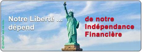 Notre Liberté dépend de Notre Indépendance Financière