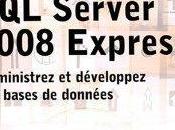Server 2008 Express Administrez développez bases données