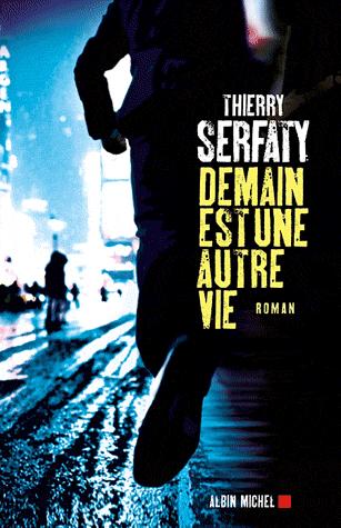 DEMAIN EST UNE AUTRE VIE  Thierry Serfaty
