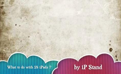 18ipad Que faire avec 18 iPad ?