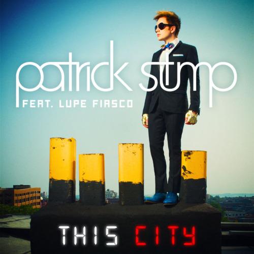 Patrick Stump ft Lupe Fiasco | This City