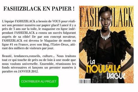 Fashizblack Magazine, Du Web au papier avec un peu de vous dedans …