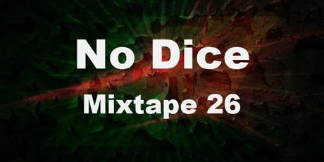 No Dice Mixtape #26