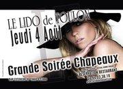 Lido de Toulon, le jeudi 4 août : GRANDE SOIRÉE CHAPEAUX !
