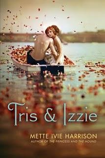 Tris & Izzie - Mette Ivie Harrison