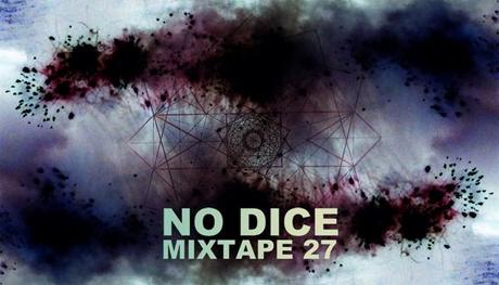 No Dice Mixtape #27