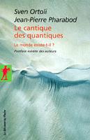 Couverture de la dernière édition française de l'essai Le cantique des quantiques : Le monde existe-t-il ?