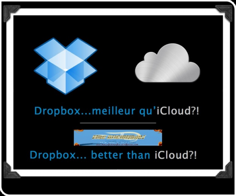 Pourquoi Dropbox est (et restera) meilleur qu’iCloud!