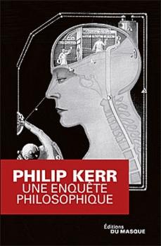 UNE ENQUÊTE PHILOSOPHIQUE de Philip Kerr
