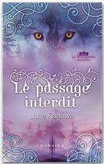 Le passage interdit et la captive d'hiver - Les royaumes invisibles tome 2 - Julie Kagawa