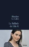 La Ballade de Lila K par Blandine Le Callet