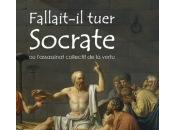 paraître Fallait-il tuer Socrate l’assassinat collectif vertu, Georges Botet Pradeilles