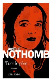 Tuer le père d'Amélie Nothomb