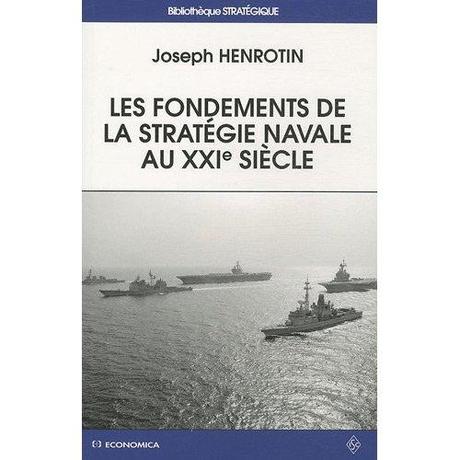 Fondements de la stratégie navale, par Joseph Henrotin