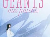 géants parents Agnès Lestrade, Mayalen Goust