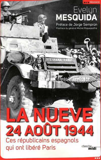 Evelyn Mesquida, La Nueve, 24 août 1944 : ces républicains espagnols qui ont libéré Paris. Rencontre le 15 septembre à 19h