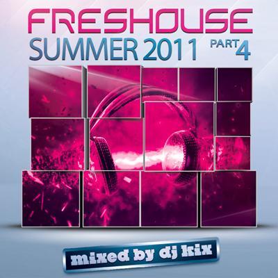 DJ Kix - Fresh House Summer 2011 Part.4