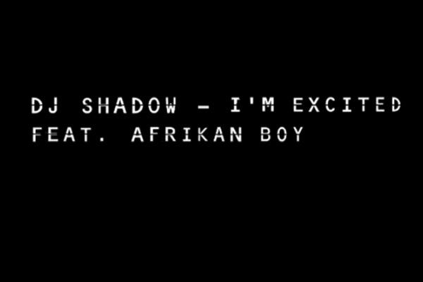 Afrikan Boy à l’honneur dans le clip de « I’m Excited » de DJ Shadow
