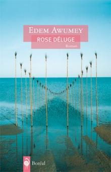 Rose Déluge par Edem Awumey 