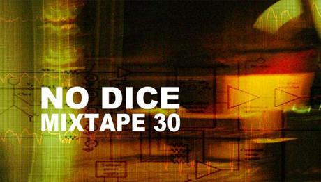 No Dice Mixtape #30