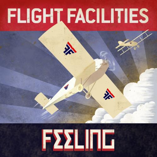 Flight Facilities: Feeling - Stream A savourer:...