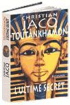 Toutânkhamon L'Ultime Secret de Christian Jacq