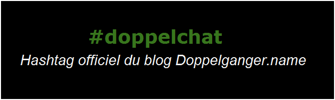 #doppelchat : hashtag officiel du Projet Doppelganger