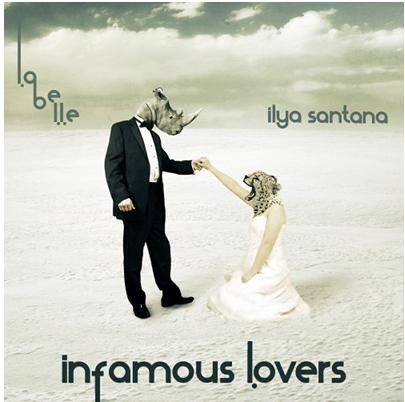 ILYA SANTANA - INFAMOUS LOVERS (LA BELLE 003)