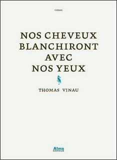 « Nos cheveux blanchiront avec nos yeux », premier roman de  Thomas Vineau