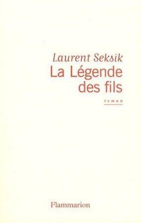 Laurent SEKSIK - La Légende des fils : 6+/10