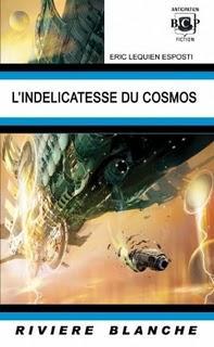 L'INDELICATESSE DU COSMOS de Eric Lequien Esposti