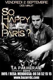 VENDREDI 02.09 SO HAPPY IN PARIS by Michael Canitrot @ La Palmeraie