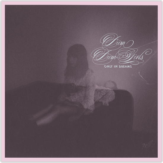 Dum Dum Girls – Bedroom Eyes