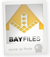 BayFiles : hébergeur de fichiers…version TPB