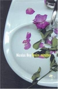 Nicolas Rey -Treize minutes