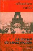 Le linceul du vieux monde, de Sébastien Rutès