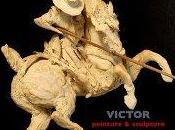 Vernissage l'exposition VICTOR Peintures, sculptures, dessins