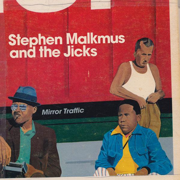 Stephen Malkmus & The Jicks – Mirror Traffic