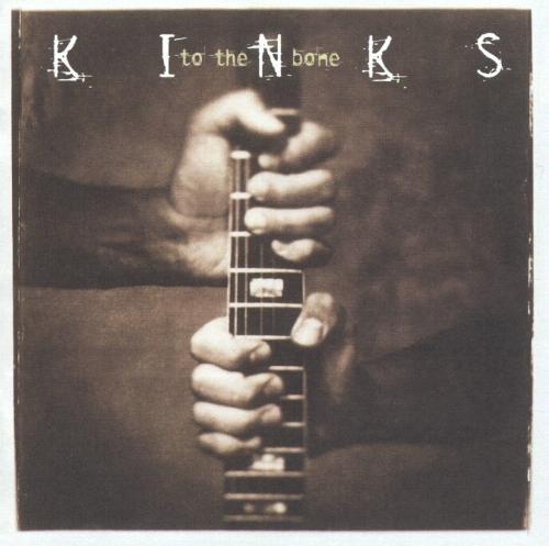 The Kinks #10.2-To The Bone-1994/1996