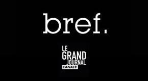 Regardez-la-série-Bref-durant-le-Grand-Journal-de-Canal-Plus--290x160 Regardez-la-série-Bref-durant-le-Grand-Journal-de-Canal-Plus--290x160